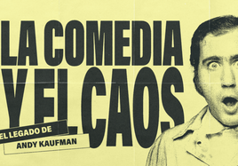 'La comedia y el caos. El legado de Andy Kaufman'.